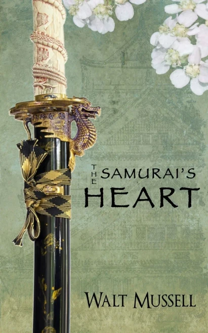 The Samurai'S Heart: The Heart Of The Samurai Book 1