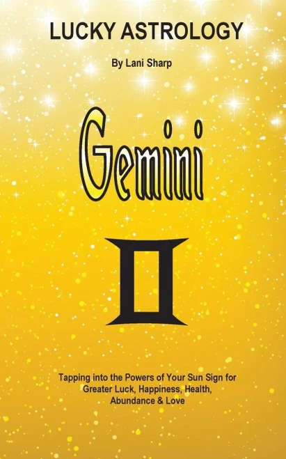 Lucky Astrology - Gemini: Tapping Into The Powers Of Your Sun Sign For Greater Luck, Happiness, Health, Abundance & Love (3)