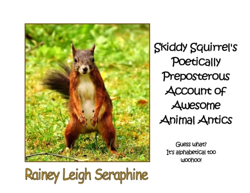 Skiddy Squirrel'S Poetically Preposterous Account Of Awesome Animal Antics