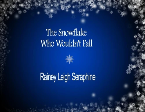 The Snowflake Who Wouldn'T Fall