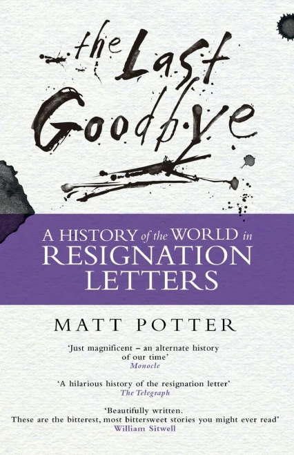 The Last Goodbye: The History of the World in Resignation Letters