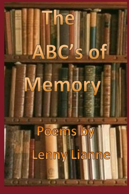 The Abc'S Of Memory.2: Poems By Lenny Lianne