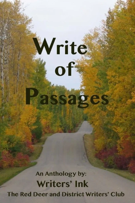 Write Of Passages: A Writers' Ink Collection Of Stories And Poems (Red Deer Writers' Ink Anthologies)
