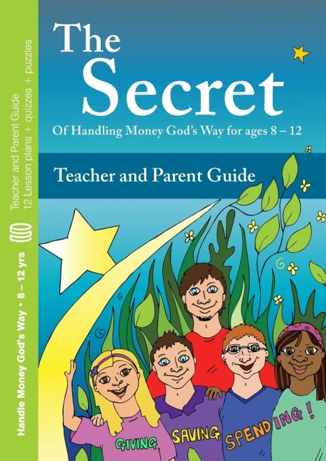 The Secret - Teacher And Parent Guide: Of ?Handling Money God'S Way For Ages 8 - 12