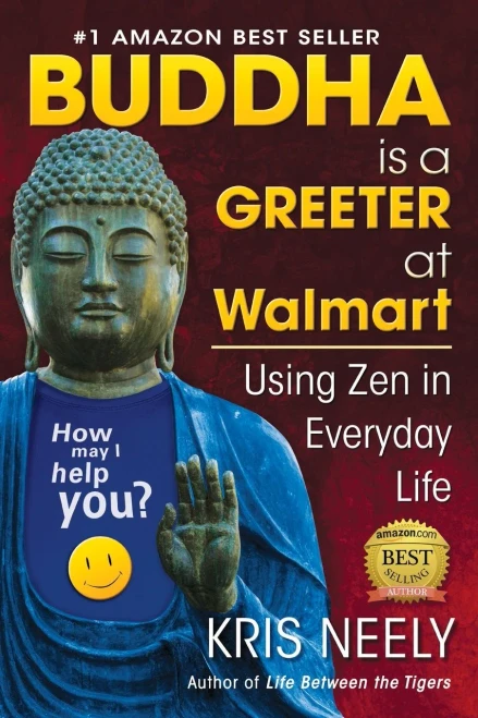 Buddha Is A Greeter At Walmart: Using Zen In Everyday Life
