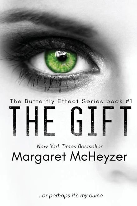 The Gift: The Butterfly Effect, Book 1.