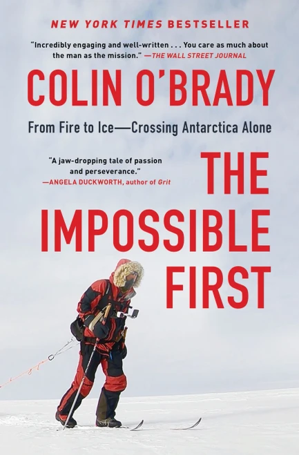 The Impossible First: From Fire to Ice―Crossing Antarctica Alone