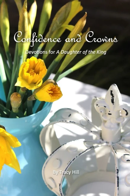 Confidence And Crowns: Devotions For A Daughter Of The King