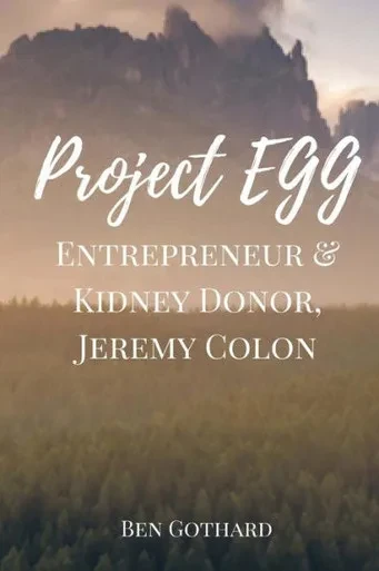 Entrepreneur & Kidney Donor, Jeremy Colon (Project Egg Interviews)