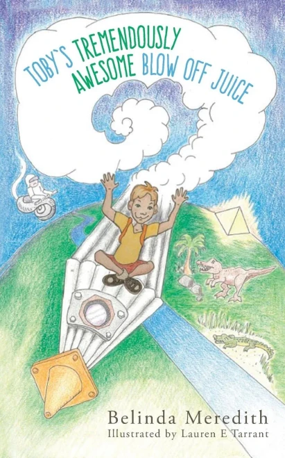 Toby'S Tremendously Awesome Blow Off Juice (Toby'S Time Travel Adventures)