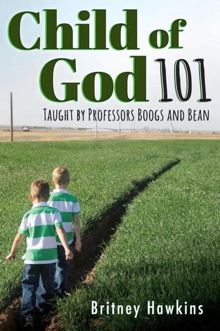 Child Of God 101: Taught By Professors Boogs And Bean