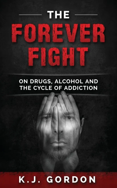 The Forever Fight: On Drugs, Alcohol, And The Cycle Of Addiction