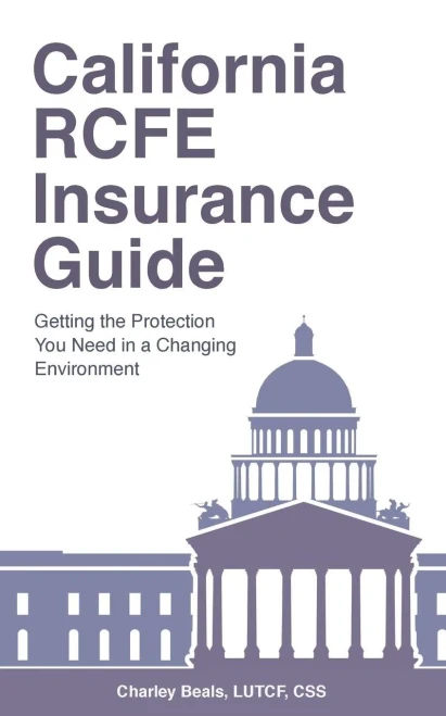 California Rcfe Insurance Guide: Getting The Protection You Need In A Changing Environment