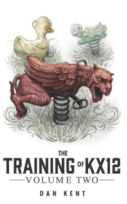 The Training Of Kx12: Volume Two