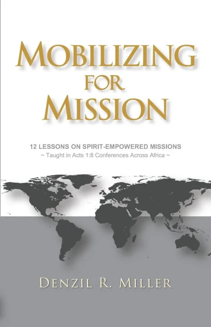 Mobilizing For Mission: 12 Lessons On Spirit-Empowered Missions