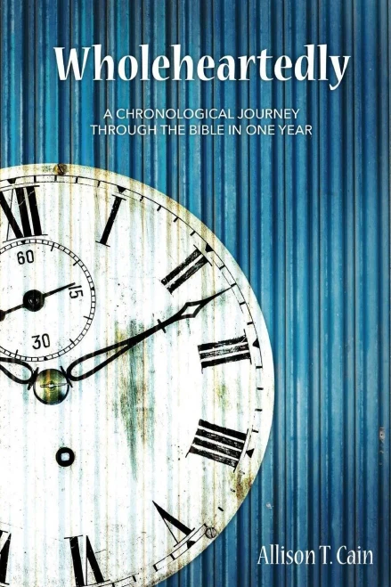 Wholeheartedly: A Chronological Journey Through The Bible In One Year