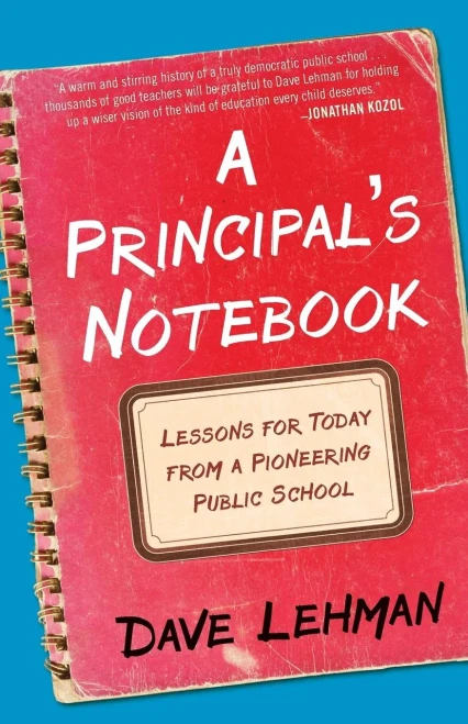 A Principal'S Notebook: Lessons For Today From A Pioneering Public School