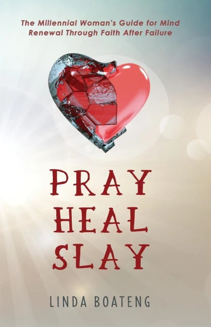 Pray Heal Slay: The Millennial Woman'S Guide For Mind Renewal Through Faith After Failure