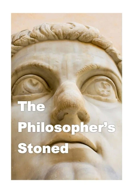 The Philosopher'S Stoned: Philosophical Quotes