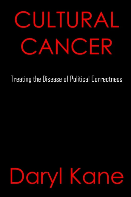 Cultural Cancer: Treating The Disease Of Political Correctness