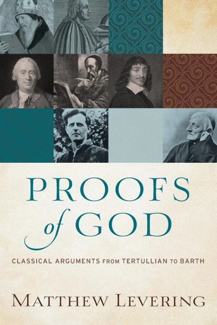 Proofs Of God: Classical Arguments From Tertullian To Barth