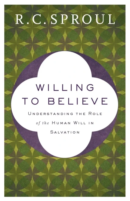 Willing To Believe: Understanding The Role Of The Human Will In Salvation