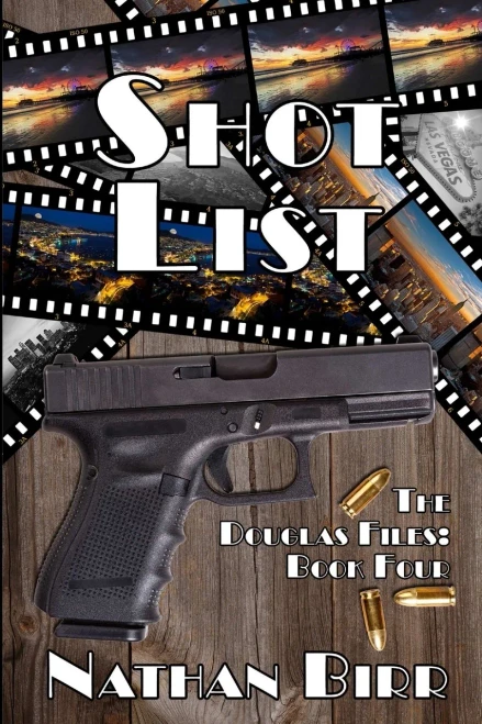 Shot List - The Douglas Files: Book Four