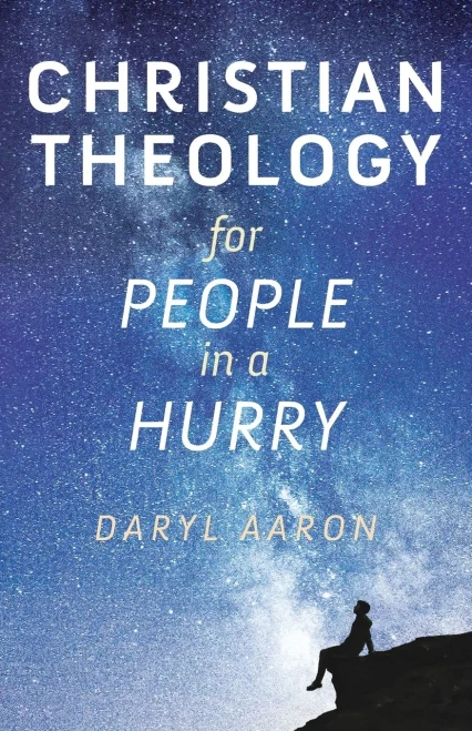 Christian Theology For People In A Hurry