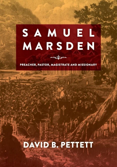 Samuel Marsden: Preacher, Pastor, Magistrate & Missionary (5) (Studies In Australian Colonial History)