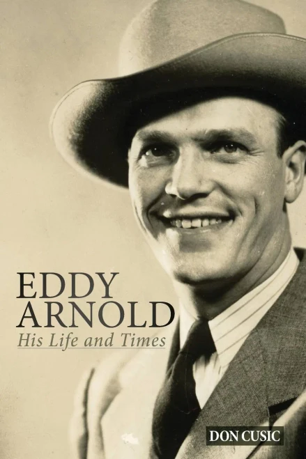 Eddy Arnold: His Life And Times