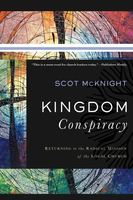 Kingdom Conspiracy: Returning To The Radical Mission Of The Local Church