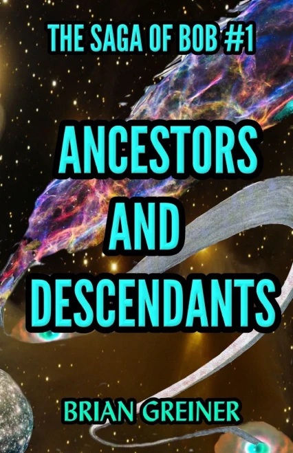 Ancestors And Descendants (The Saga Of Bob)
