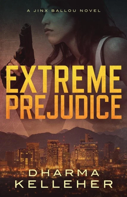 Extreme Prejudice (Jinx Ballou Bounty Hunter Series)