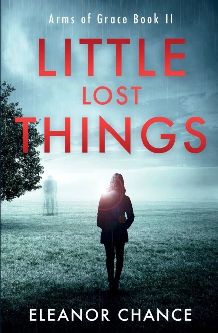 Little Lost Things: Arms Of Grace Book Ii