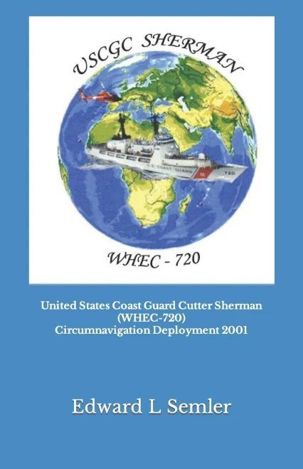 United States Coast Guard Cutter Sherman (Whec-720) Circumnavigation Deployment 2001