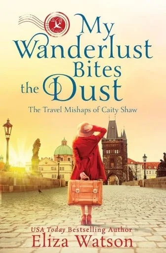 My Wanderlust Bites The Dust (The Travel Mishaps Of Caity Shaw)