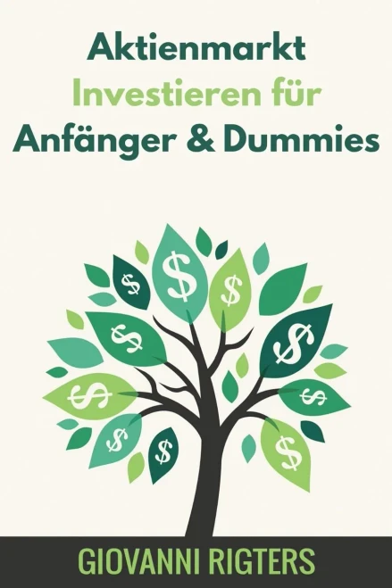 Aktienmarkt Investieren für Anfänger & Dummies (German Edition)
