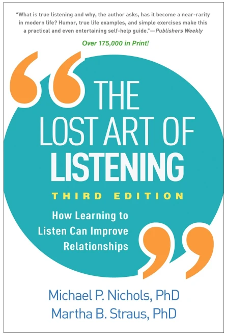 The Lost Art of Listening, Third Edition: How Learning to Listen Can Improve Relationships
