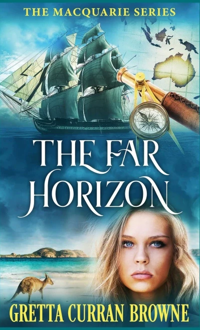 The Far Horizon: A Biographical Novel Based On The True Events (Macquarie Series)