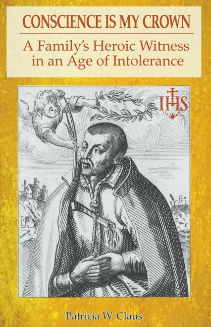 Conscience Is My Crown: A Family'S Heroic Witness In An Age Of Intolerance