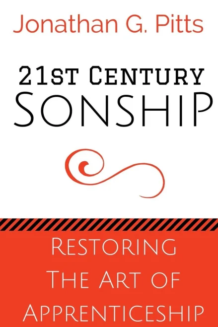 21St Century Sonship: Restoring The Art Of Apprenticeship