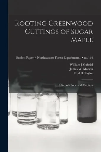 Rooting Greenwood Cuttings Of Sugar Maple: Effect Of Clone And Medium; No.144