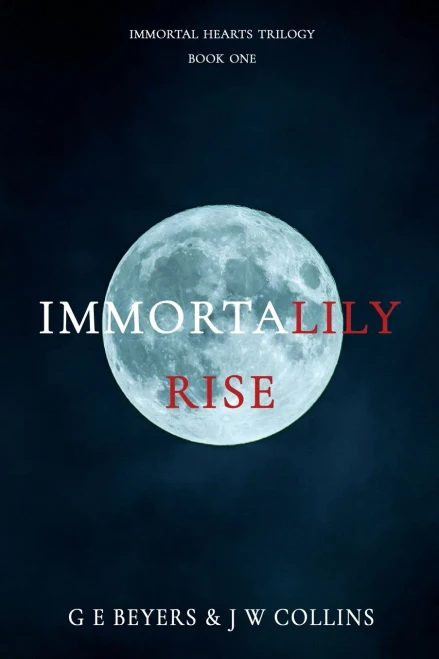 ImmortaLily Rise: Immortal Hearts Trilogy - Book One