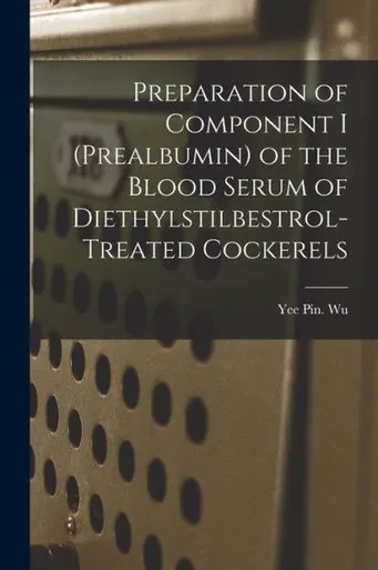 Preparation Of Component I (Prealbumin) Of The Blood Serum Of Diethylstilbestrol-Treated Cockerels