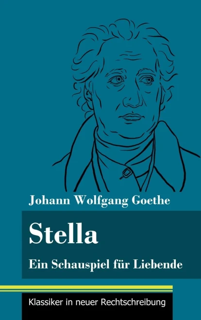 Stella: Ein Schauspiel für Liebende (Band 107, Klassiker in neuer Rechtschreibung) (German Edition) - Hardcover