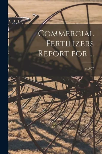 Commercial Fertilizers Report For ...; No.607