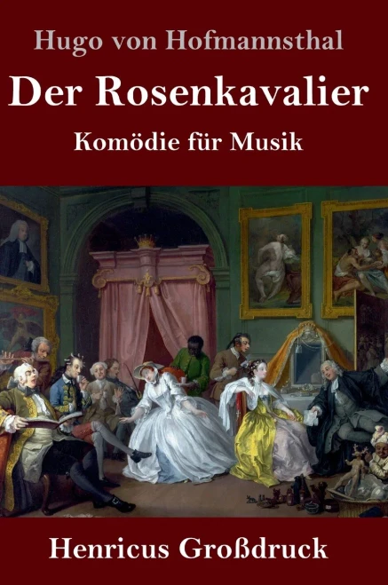 Der Rosenkavalier (Großdruck): Komödie für Musik (German Edition) - Hardcover