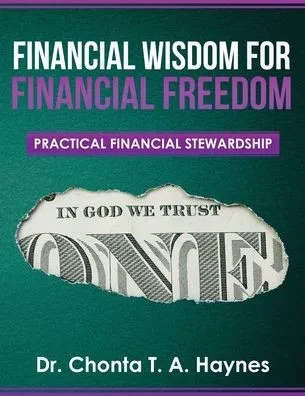 Financial Wisdom For Financial Freedom: Practical Financial Stewardship