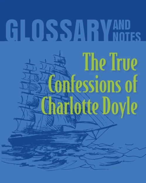 Glossary And Notes: The True Confessions Of Charlotte Doyle