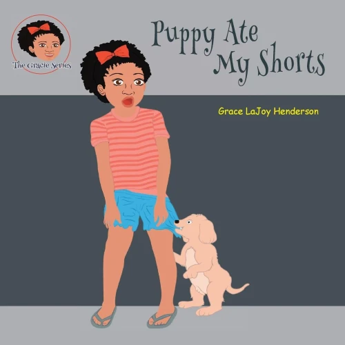 Puppy Ate My Shorts (Gracie)